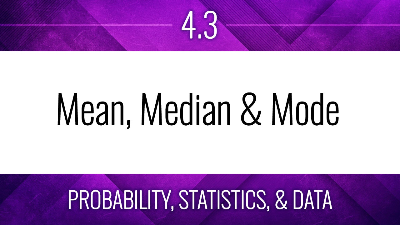 Competency 4.3 \u2013 Mean, Median, and Mode , FTCE General